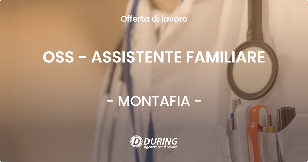 OFFERTA LAVORO - OSS - ASSISTENTE FAMILIARE - MONTAFIA (AT)