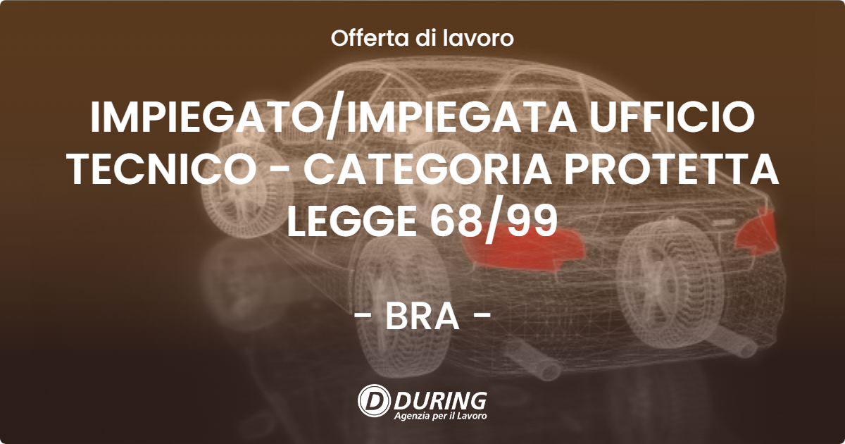 OFFERTA LAVORO - IMPIEGATO/IMPIEGATA UFFICIO TECNICO - CATEGORIA PROTETTA LEGGE 68/99 - BRA (CN)