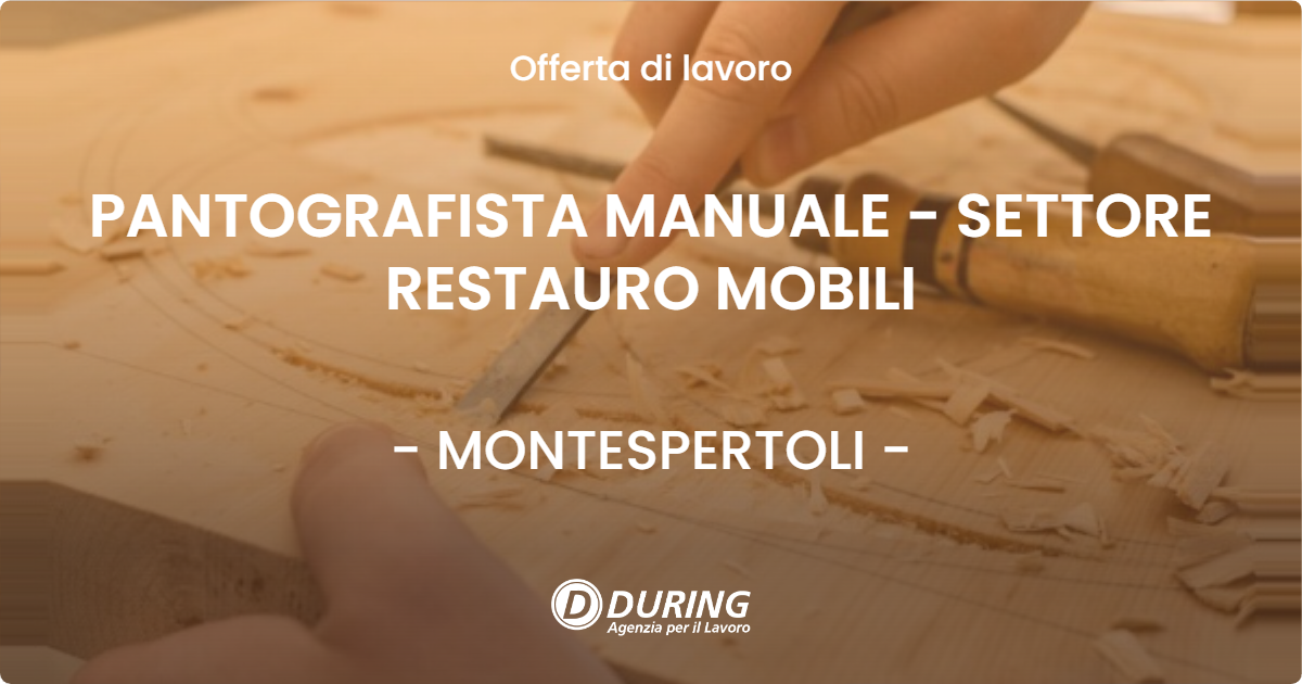 OFFERTA LAVORO - PANTOGRAFISTA MANUALE  - SETTORE RESTAURO MOBILI - MONTESPERTOLI (FI)