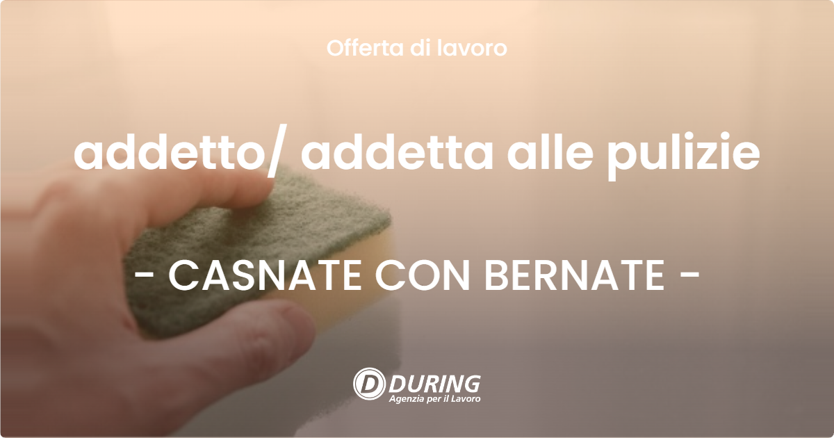 OFFERTA LAVORO - addetto/ addetta alle pulizie - CASNATE CON BERNATE (CO)
