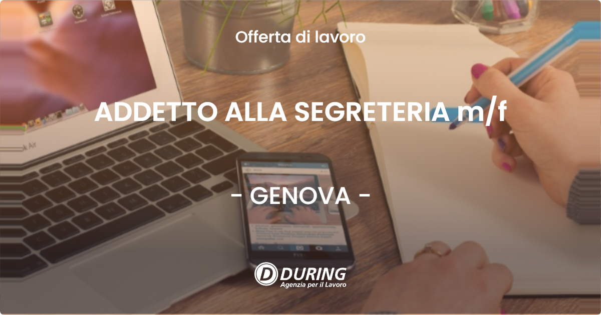 OFFERTA LAVORO - ADDETTO ALLA SEGRETERIA m/f - GENOVA (GE)
