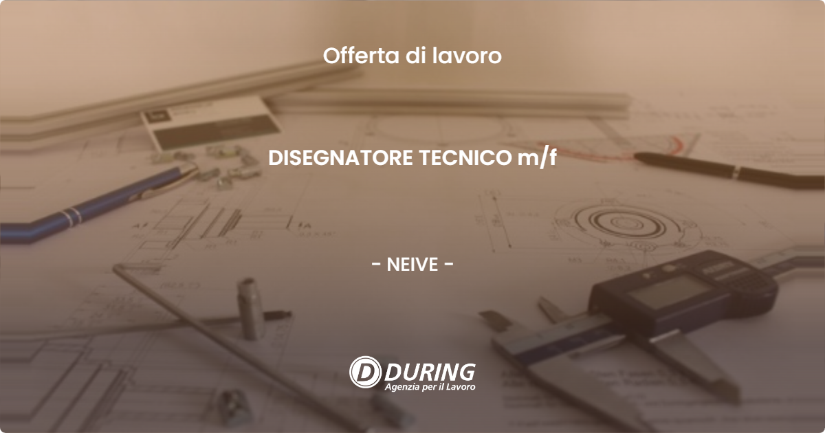 OFFERTA LAVORO - DISEGNATORE TECNICO m/f - NEIVE (CN)