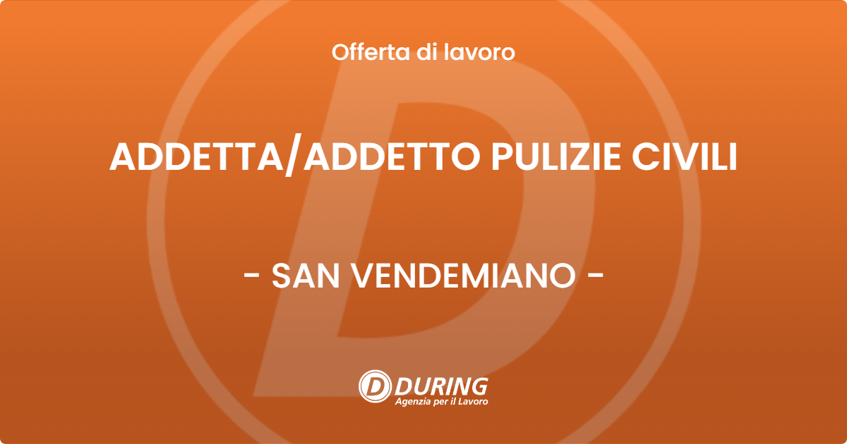 OFFERTA LAVORO - ADDETTA/ADDETTO PULIZIE CIVILI - SAN VENDEMIANO (TV)