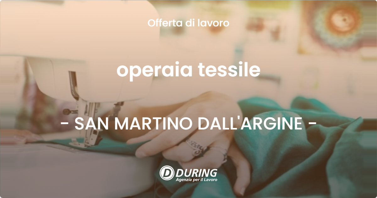 OFFERTA LAVORO - operaia tessile - SAN MARTINO DALL'ARGINE (MN)