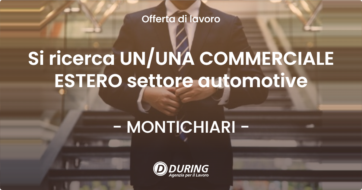 OFFERTA LAVORO - Si ricerca UN/UNA COMMERCIALE ESTERO settore automotive - MONTICHIARI (BS)