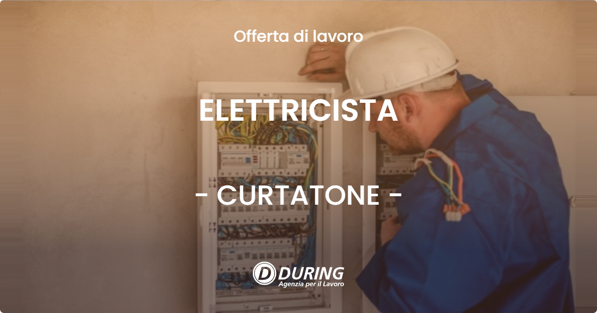 OFFERTA LAVORO - ELETTRICISTA - CURTATONE