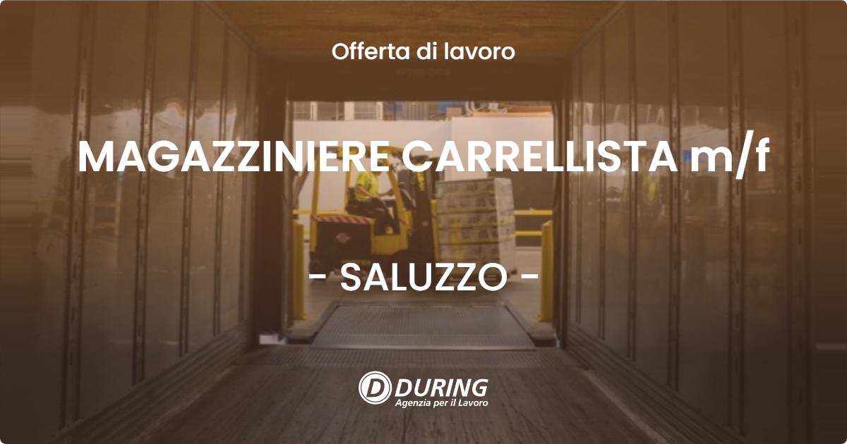 OFFERTA LAVORO - MAGAZZINIERE CARRELLISTA mf - SALUZZO