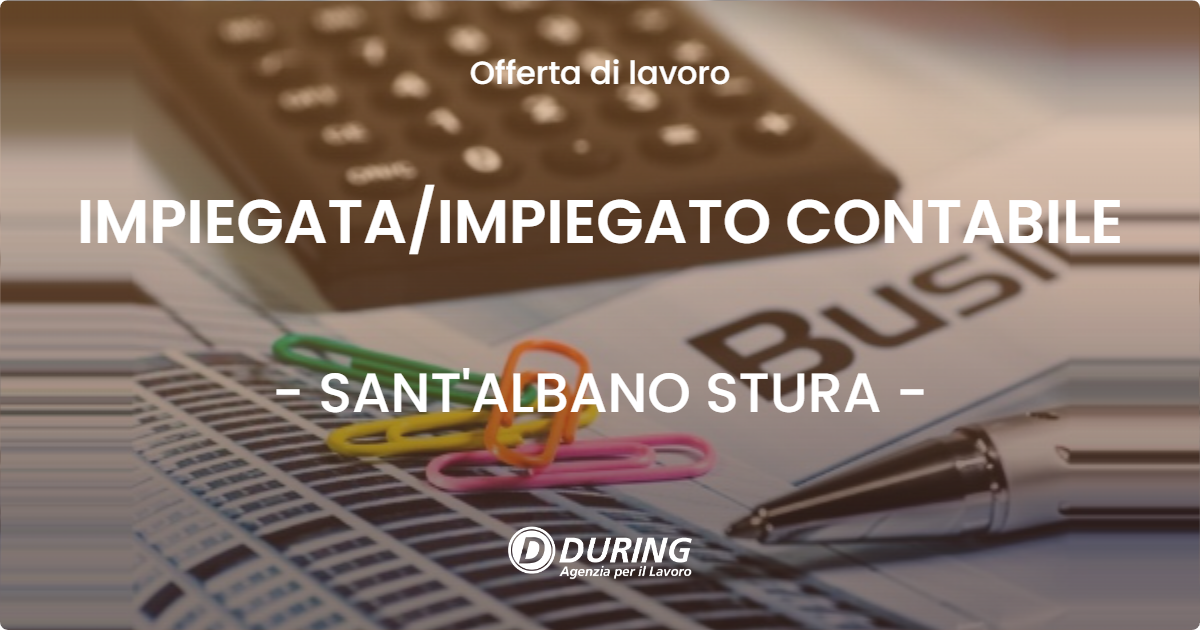 OFFERTA LAVORO - IMPIEGATA/IMPIEGATO CONTABILE - SANT'ALBANO STURA (CN)