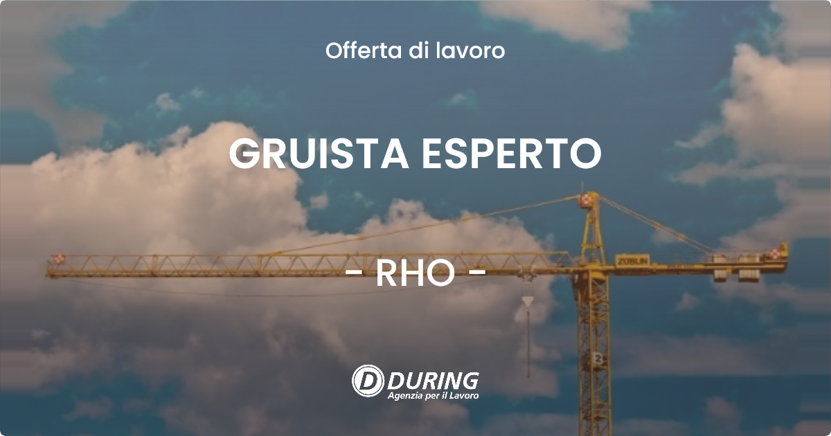 OFFERTA LAVORO - GRUISTA ESPERTO - RHO (MI)
