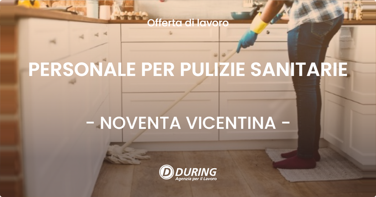 OFFERTA LAVORO - PERSONALE PER PULIZIE SANITARIE - NOVENTA VICENTINA (VI)