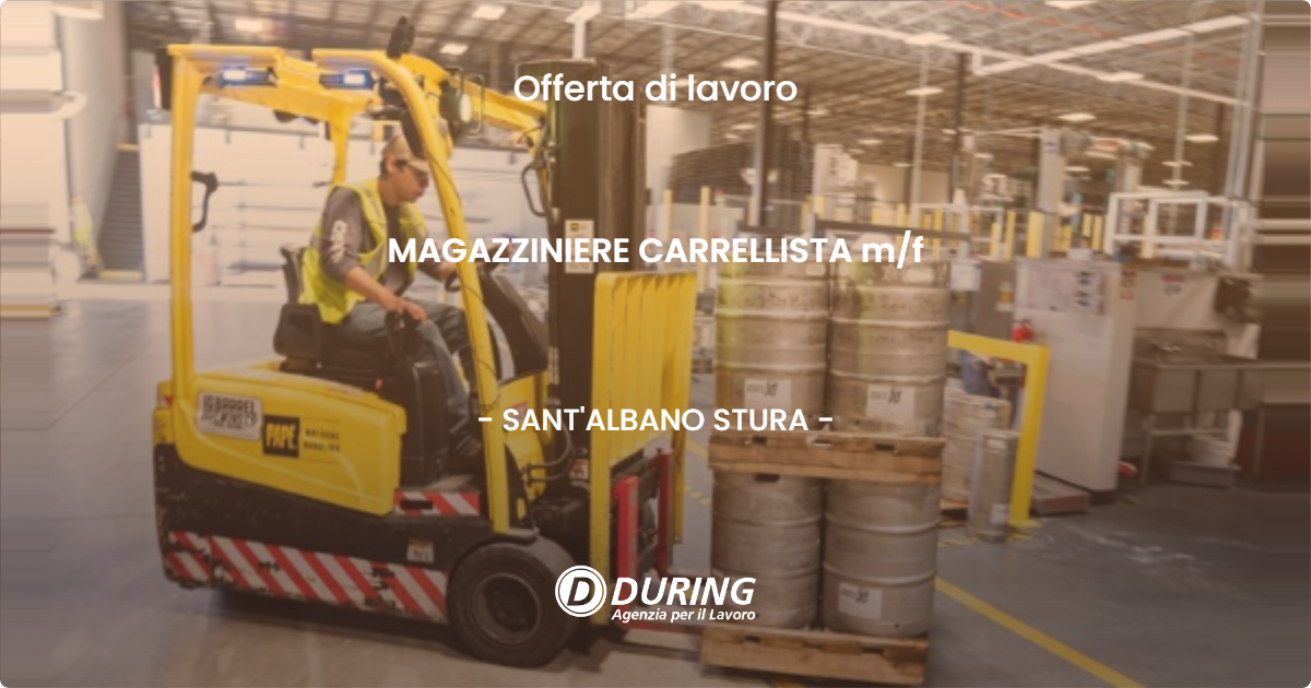 OFFERTA LAVORO - MAGAZZINIERE CARRELLISTA m/f - SANT'ALBANO STURA (CN)
