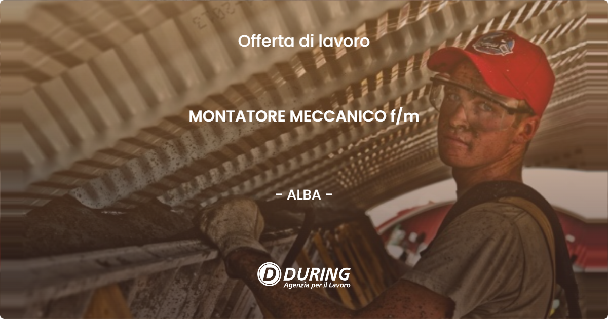 OFFERTA LAVORO - MONTATORE MECCANICO f/m - ALBA (CN)