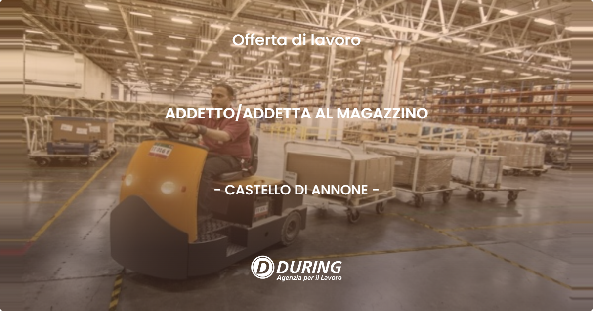 OFFERTA LAVORO - ADDETTO/ADDETTA AL MAGAZZINO - CASTELLO DI ANNONE (AT)