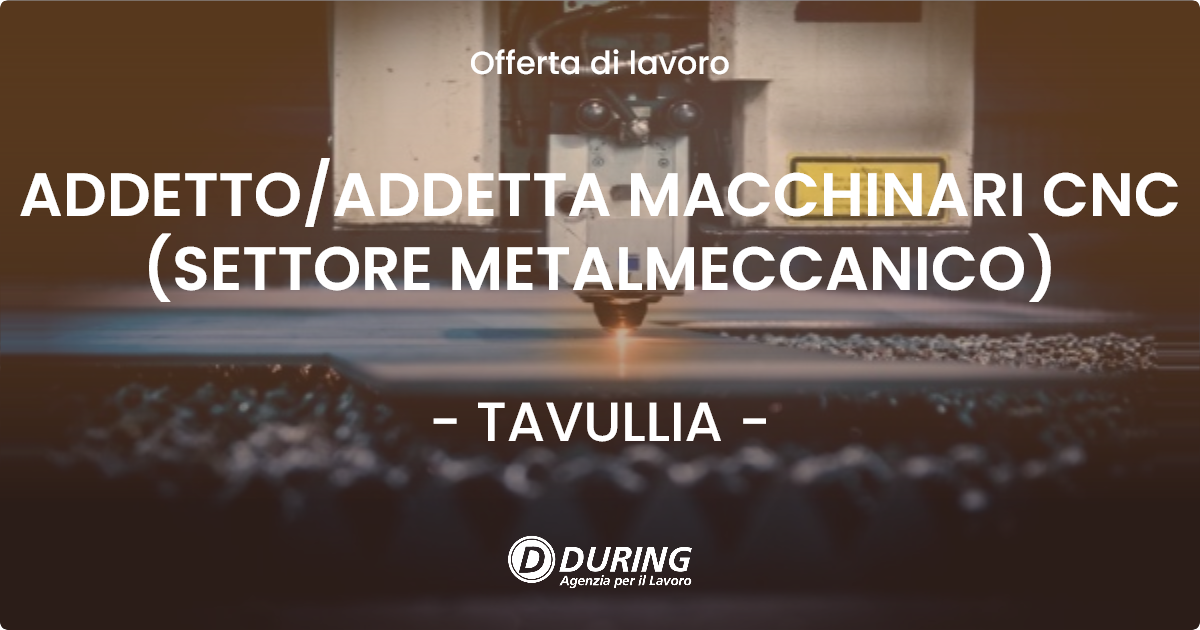 OFFERTA LAVORO - ADDETTOADDETTA MACCHINARI CNC (SETTORE METALMECCANICO) - TAVULLIA