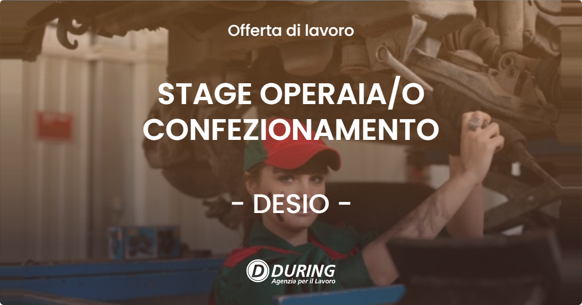 OFFERTA LAVORO - STAGE OPERAIA/O CONFEZIONAMENTO - DESIO (MB)