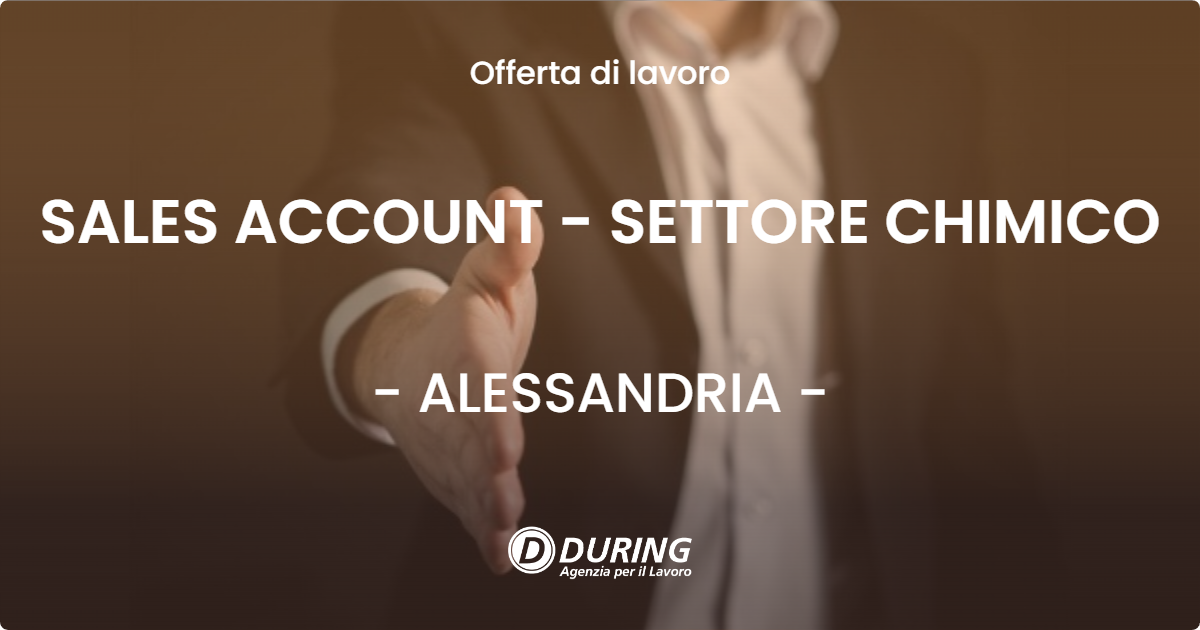 OFFERTA LAVORO - SALES ACCOUNT - SETTORE CHIMICO - ALESSANDRIA (AL)
