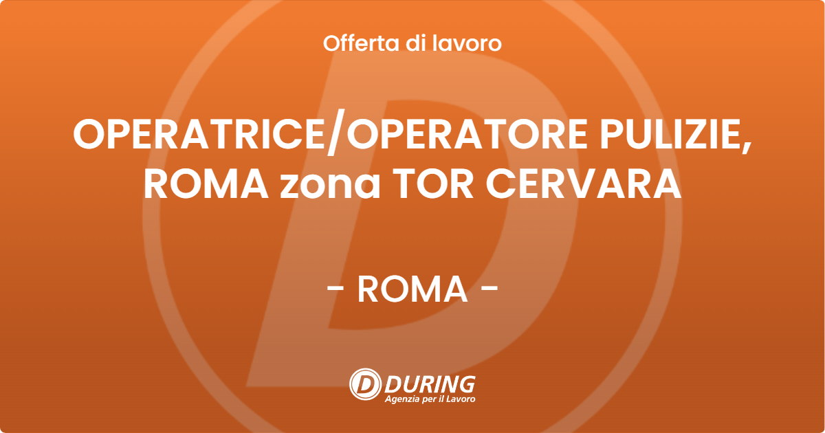 OFFERTA LAVORO - OPERATRICE/OPERATORE PULIZIE, ROMA zona TOR CERVARA - ROMA (Roma)