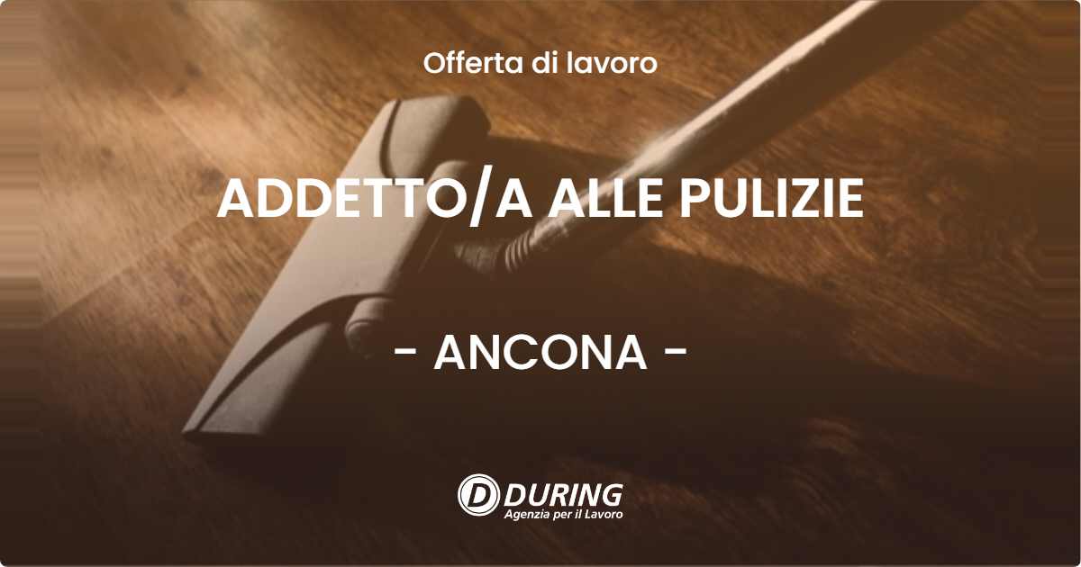 OFFERTA LAVORO - ADDETTOA ALLE PULIZIE - ANCONA