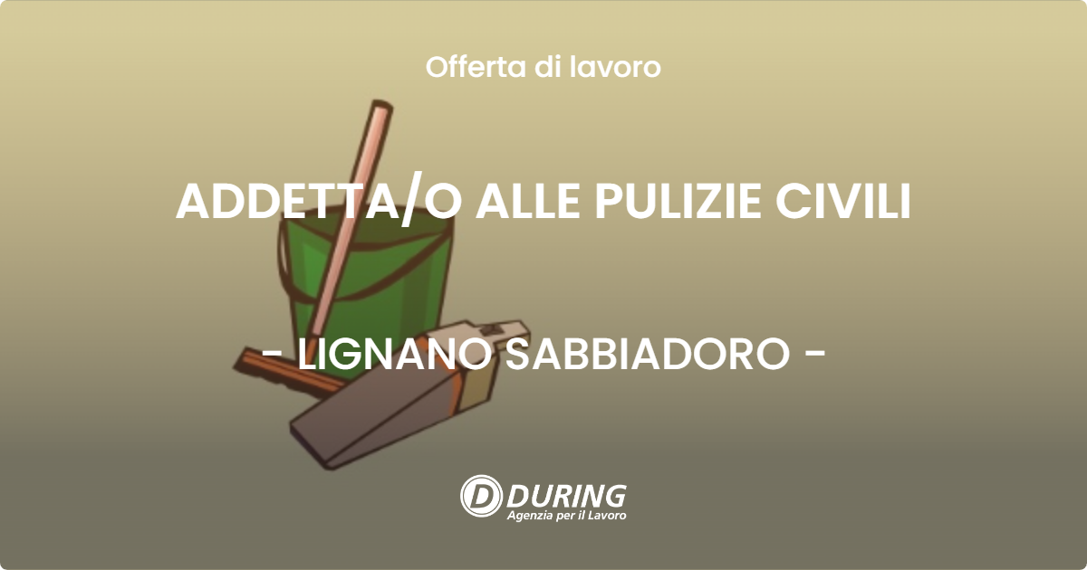 OFFERTA LAVORO - ADDETTA/O ALLE PULIZIE CIVILI - LIGNANO SABBIADORO (UD)