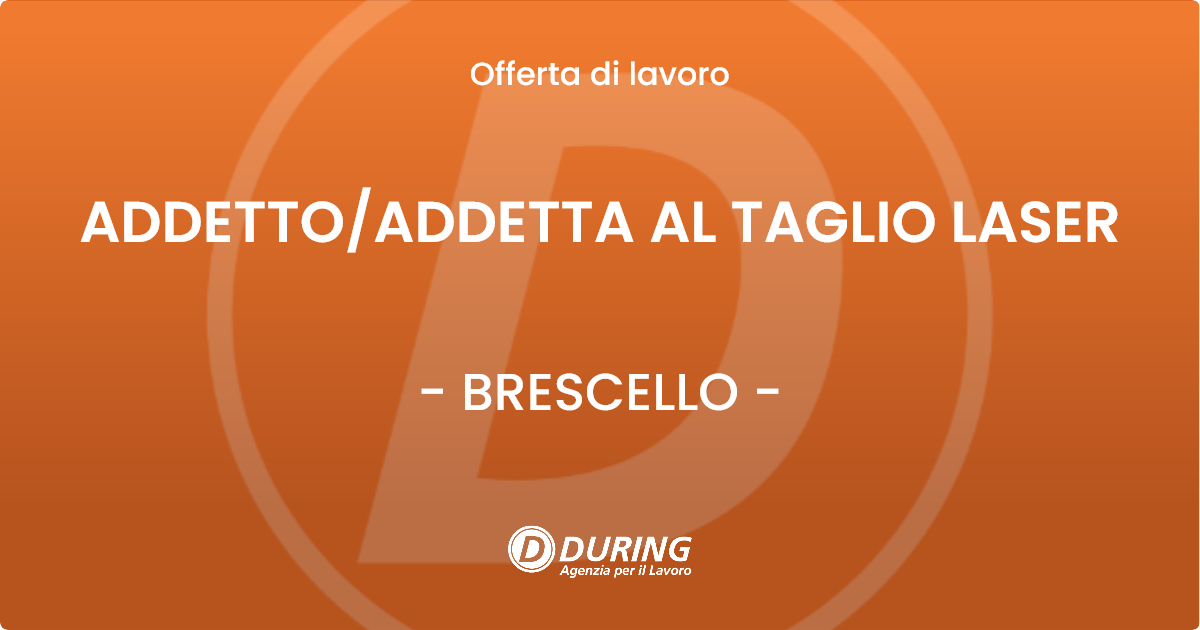 OFFERTA LAVORO - ADDETTO/ADDETTA AL TAGLIO LASER - BRESCELLO (RE)