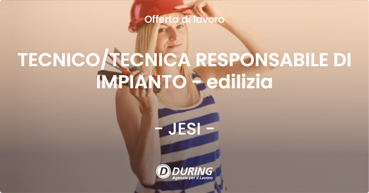 OFFERTA LAVORO - TECNICOTECNICA RESPONSABILE DI IMPIANTO - edilizia - JESI