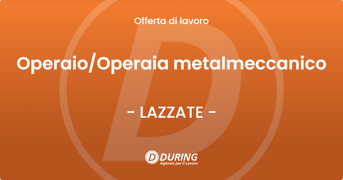 OFFERTA LAVORO - Operaio/Operaia metalmeccanico - LAZZATE (MB)