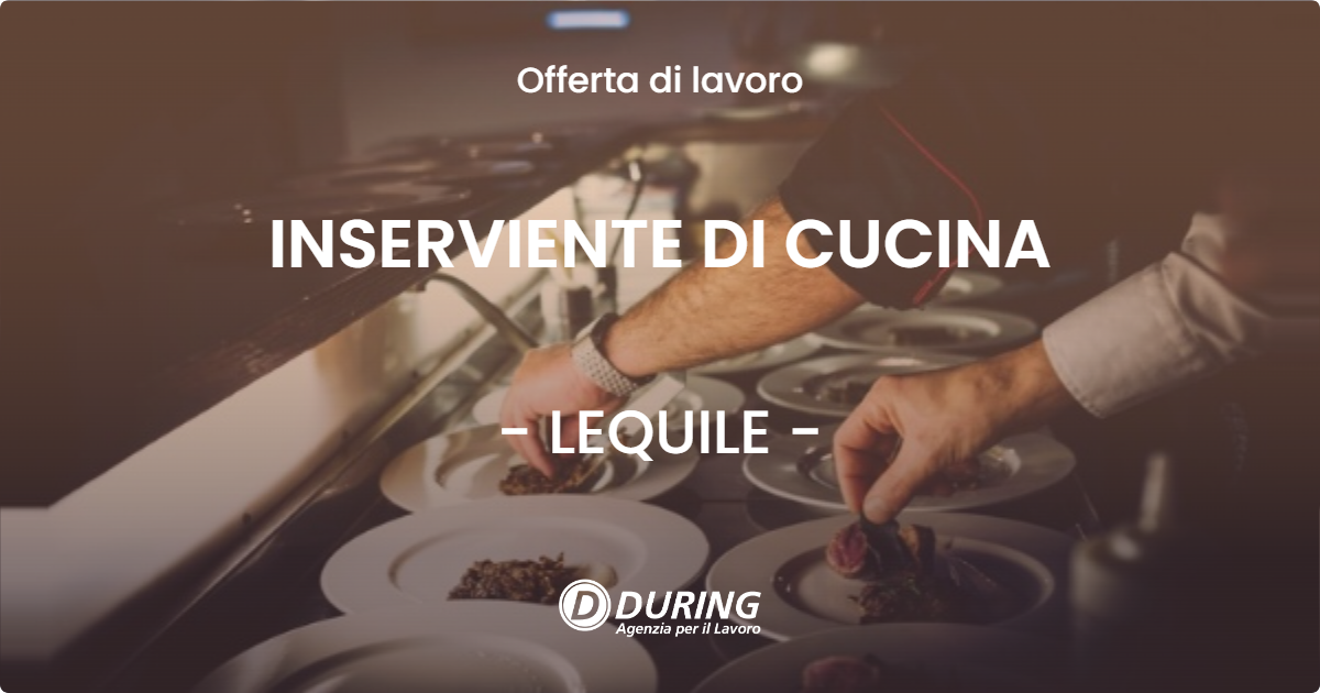 OFFERTA LAVORO - INSERVIENTE DI CUCINA - LEQUILE (LE)