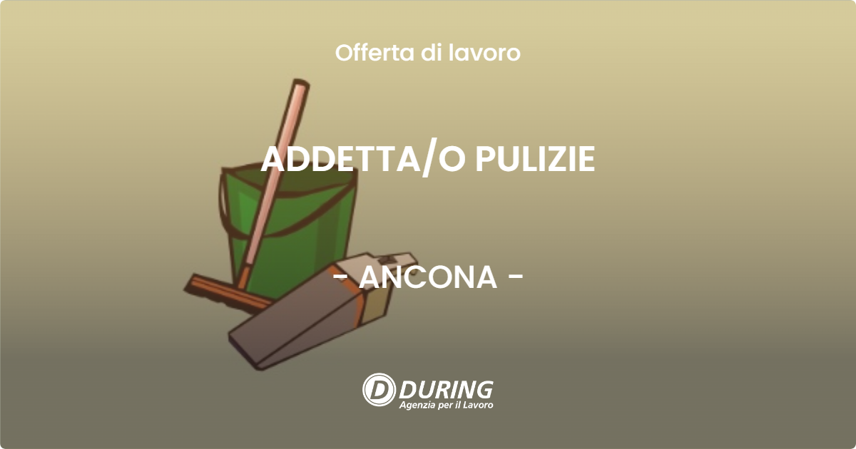 OFFERTA LAVORO - ADDETTA/O PULIZIE - ANCONA (AN)