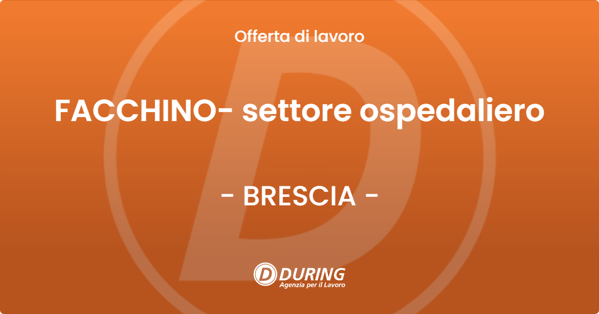 OFFERTA LAVORO - FACCHINO- settore ospedaliero - BRESCIA (BS)