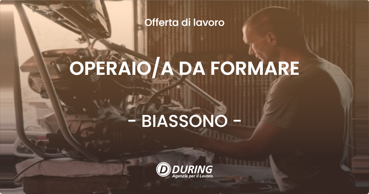 OFFERTA LAVORO - OPERAIO/A DA FORMARE - BIASSONO (MB)