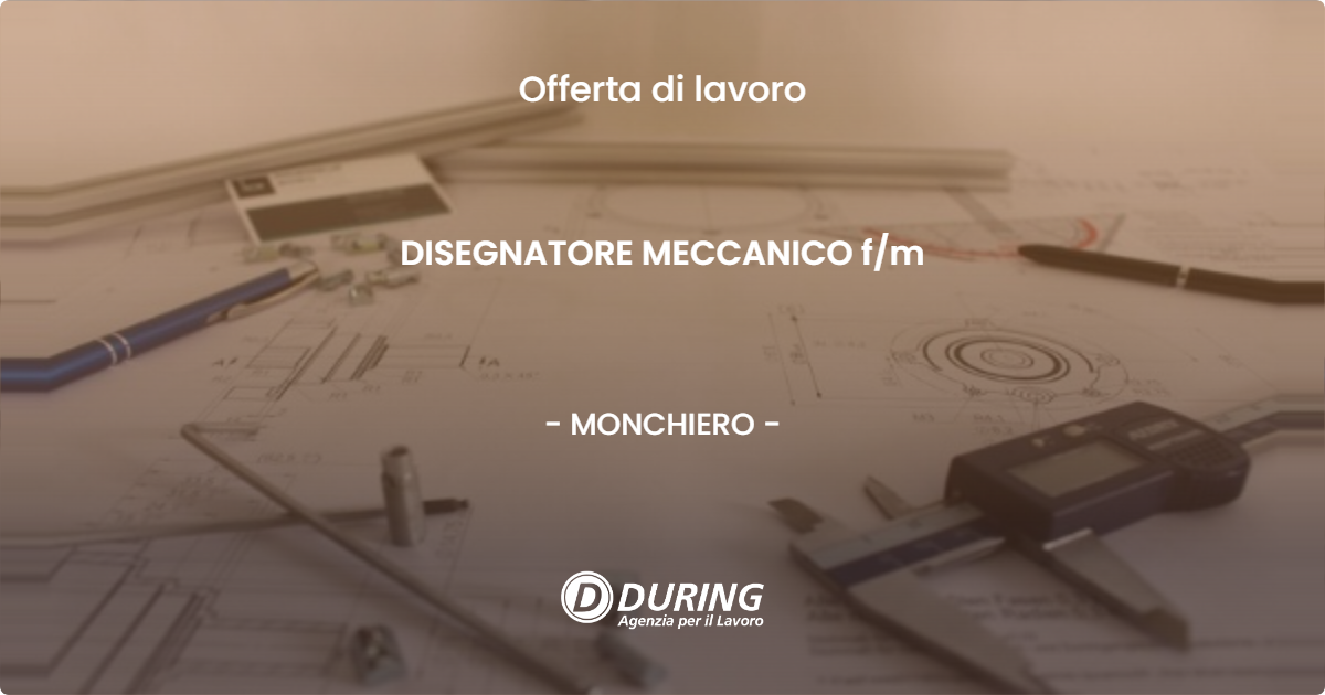 OFFERTA LAVORO - DISEGNATORE MECCANICO f/m - MONCHIERO (CN)