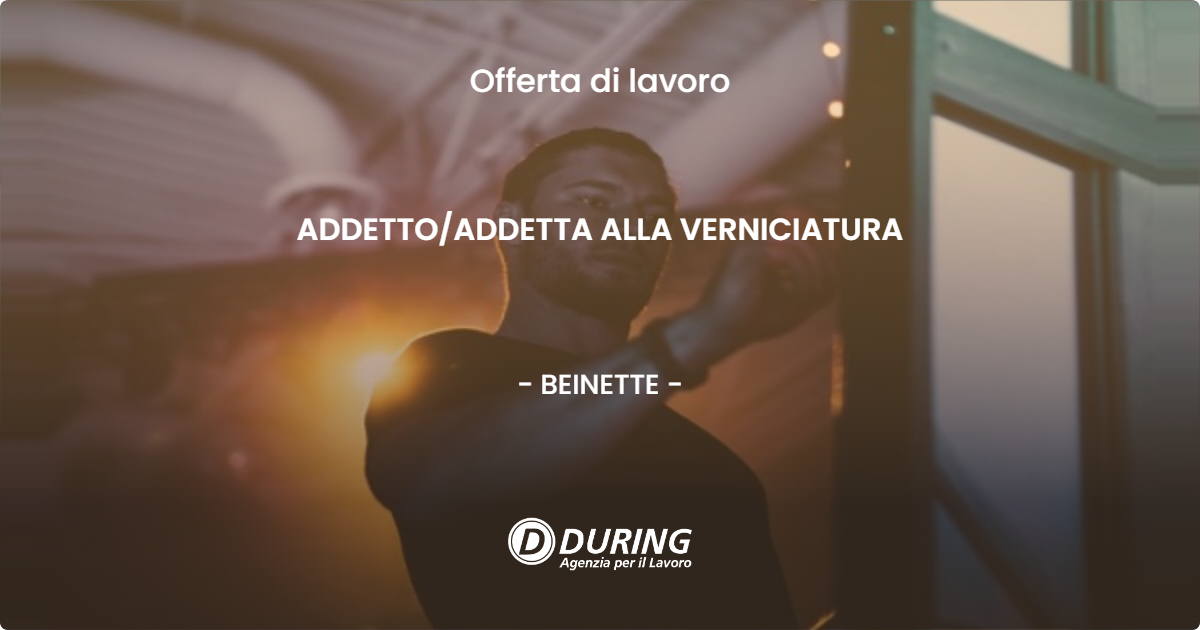 OFFERTA LAVORO - ADDETTO/ADDETTA ALLA VERNICIATURA - BEINETTE (CN)