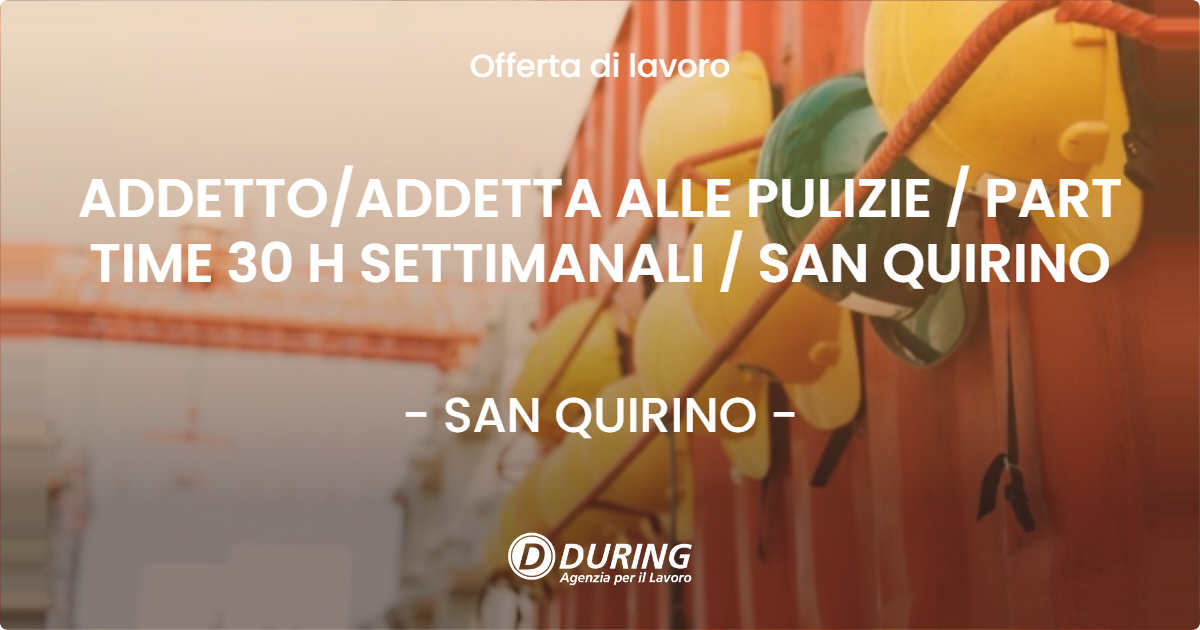 OFFERTA LAVORO - ADDETTOADDETTA ALLE PULIZIE  PART TIME 30 H SETTIMANALI  SAN QUIRINO - SAN QUIRINO