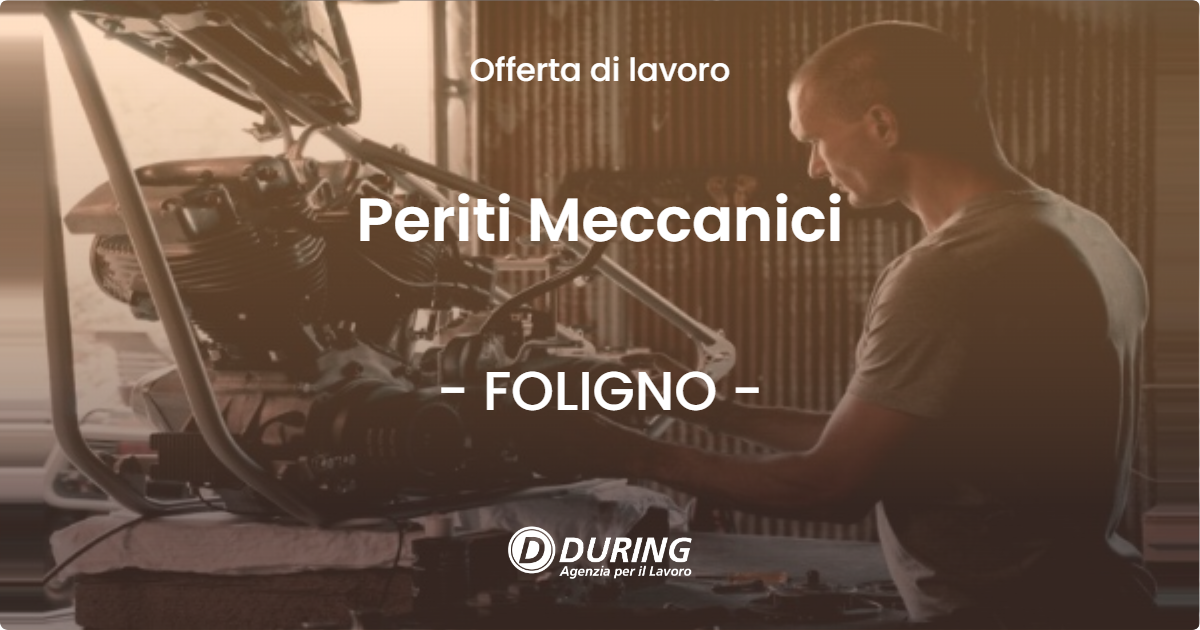 OFFERTA LAVORO - Periti Meccanici - FOLIGNO (PG)