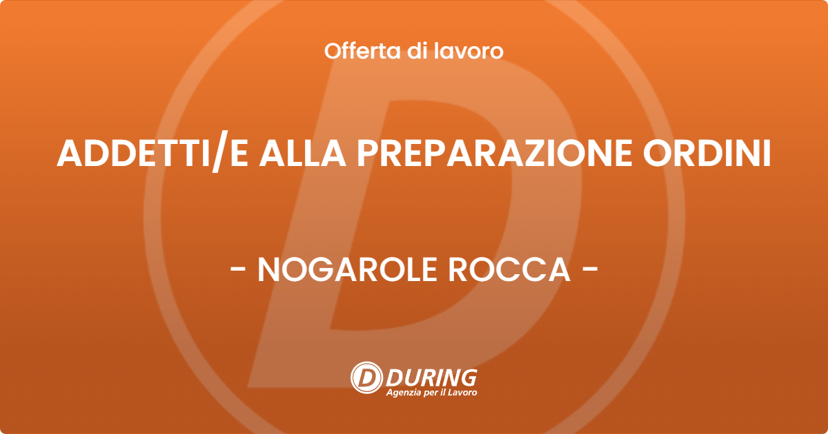 OFFERTA LAVORO - ADDETTI/E ALLA PREPARAZIONE ORDINI - NOGAROLE ROCCA (VR)
