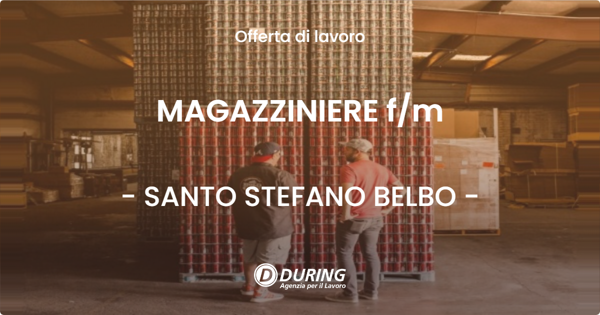 OFFERTA LAVORO - MAGAZZINIERE f/m - SANTO STEFANO BELBO (CN)