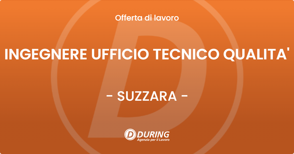 OFFERTA LAVORO - INGEGNERE UFFICIO TECNICO QUALITA' - SUZZARA (MN)