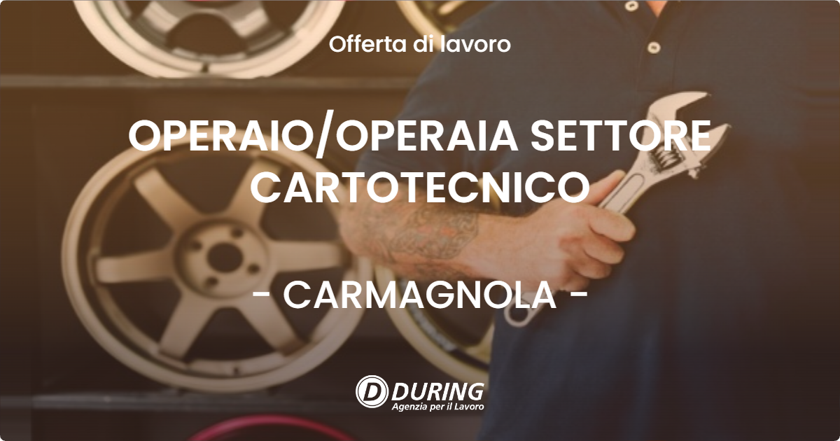 OFFERTA LAVORO - OPERAIO/OPERAIA SETTORE CARTOTECNICO - CARMAGNOLA (TO)