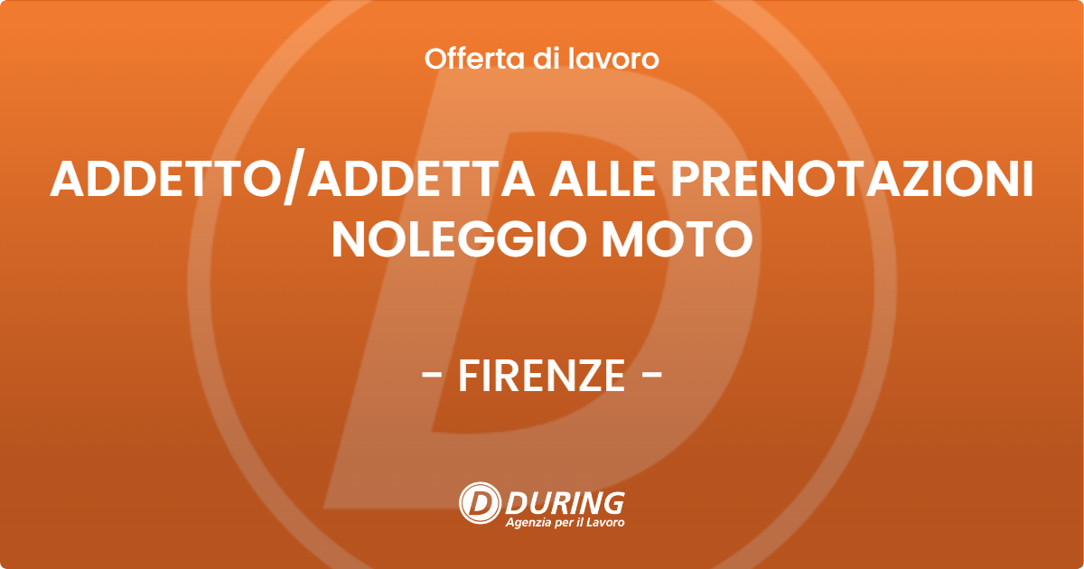 OFFERTA LAVORO - ADDETTO/ADDETTA ALLE PRENOTAZIONI NOLEGGIO MOTO - FIRENZE (FI)