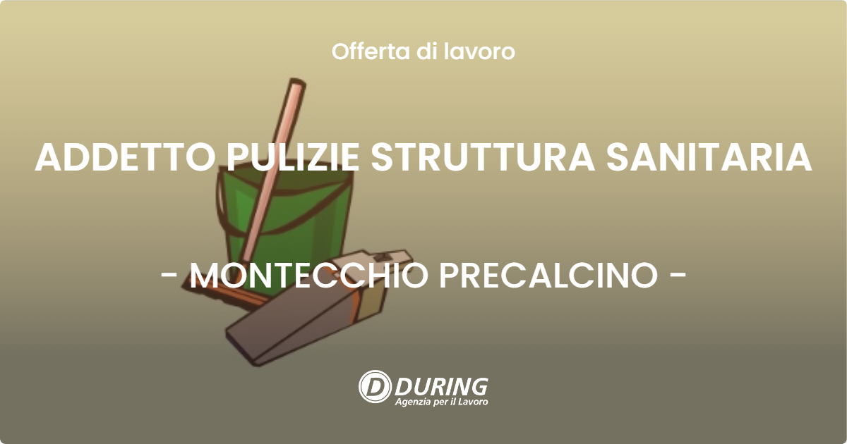 OFFERTA LAVORO - ADDETTO PULIZIE STRUTTURA SANITARIA - MONTECCHIO PRECALCINO (VI)