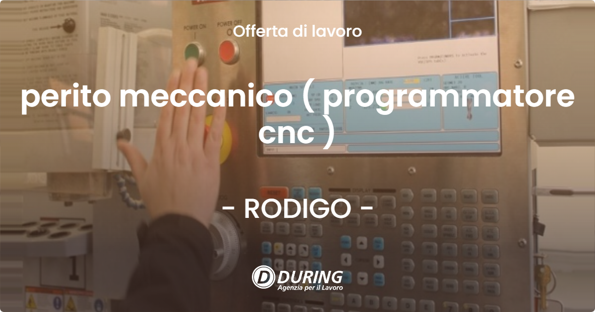 OFFERTA LAVORO - perito meccanico ( programmatore cnc ) - RODIGO (MN)