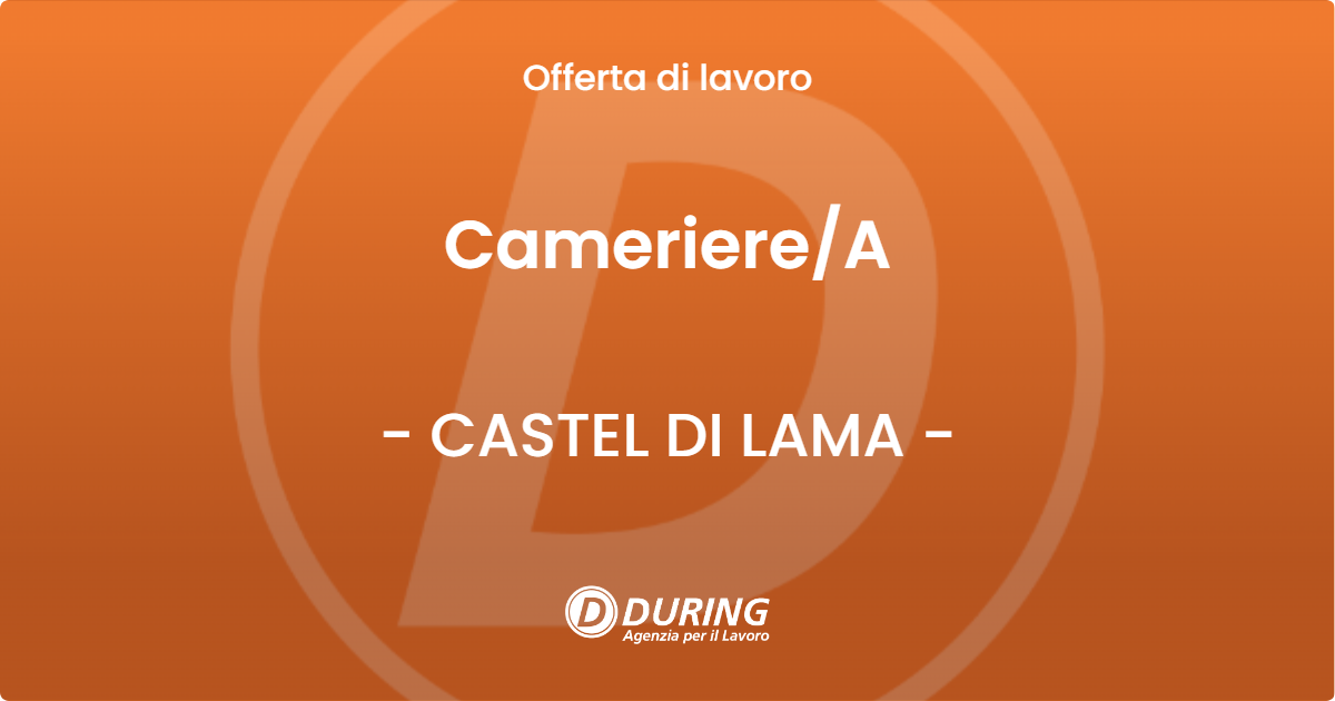 OFFERTA LAVORO - Cameriere/A - CASTEL DI LAMA (AP)