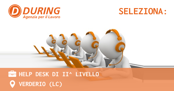 OFFERTA LAVORO - HELP DESK di II^ livello - VERDERIO (LC)