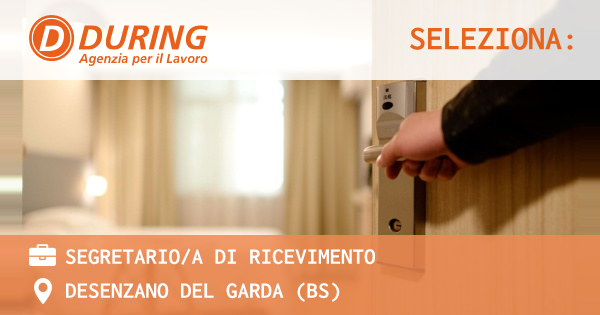 OFFERTA LAVORO - SEGRETARIOA DI RICEVIMENTO - DESENZANO DEL GARDA (BS)