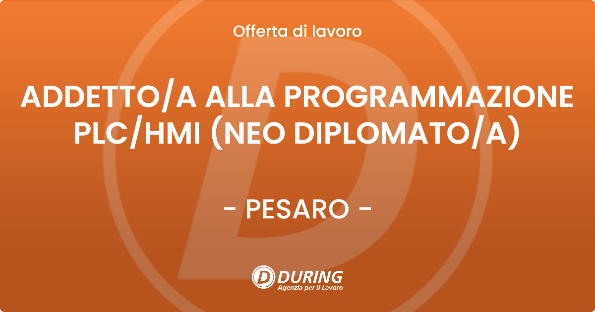 OFFERTA LAVORO - ADDETTO/A ALLA PROGRAMMAZIONE PLC/HMI (NEO DIPLOMATO/A) - PESARO (PU)