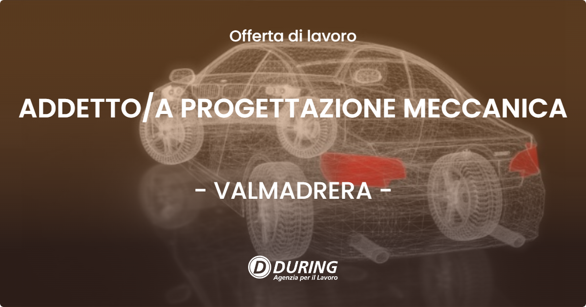 OFFERTA LAVORO - ADDETTOA PROGETTAZIONE MECCANICA - VALMADRERA