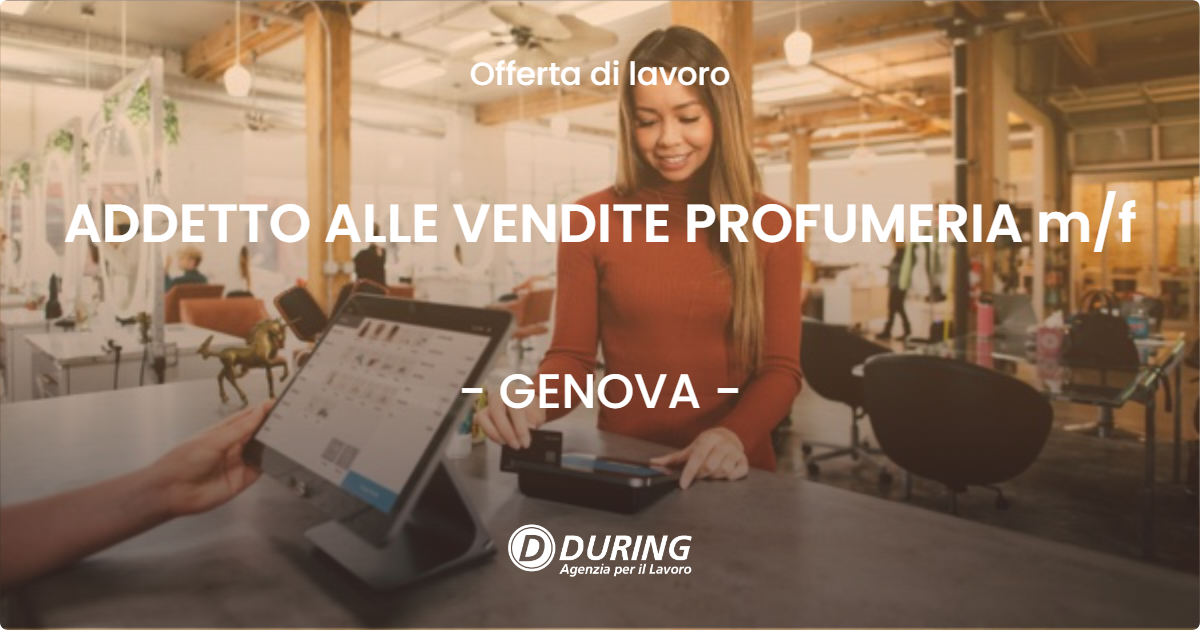 OFFERTA LAVORO - ADDETTO ALLE VENDITE PROFUMERIA m/f - GENOVA (GE)