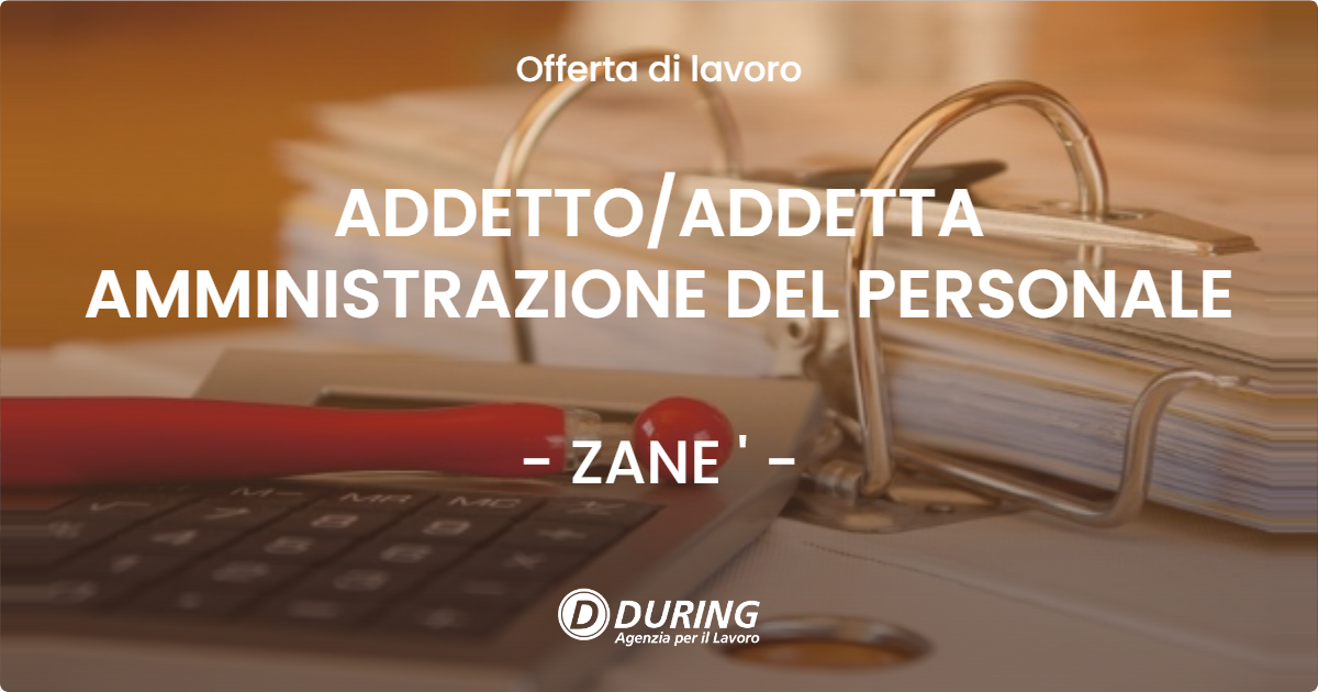 OFFERTA LAVORO - ADDETTO/ADDETTA AMMINISTRAZIONE DEL PERSONALE - ZANE ' (VI)