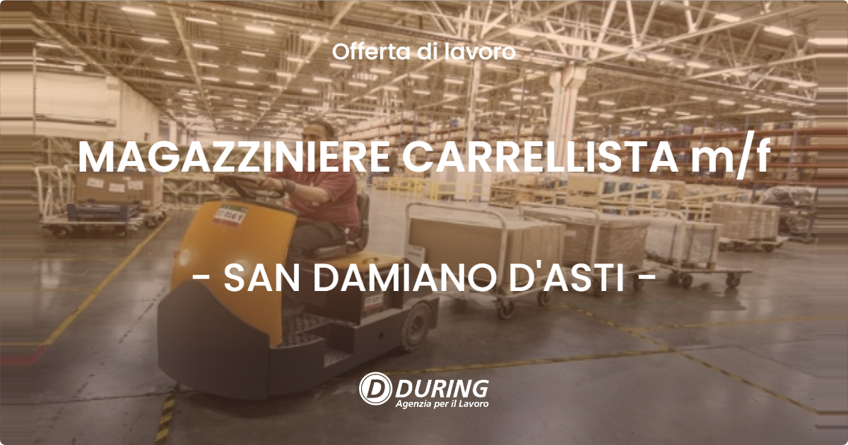 OFFERTA LAVORO - MAGAZZINIERE CARRELLISTA m/f - SAN DAMIANO D'ASTI (AT)