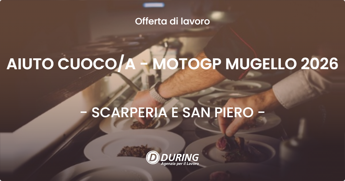 OFFERTA LAVORO - AIUTO CUOCO/A - MOTOGP MUGELLO 2026 - SCARPERIA E SAN PIERO (FI)